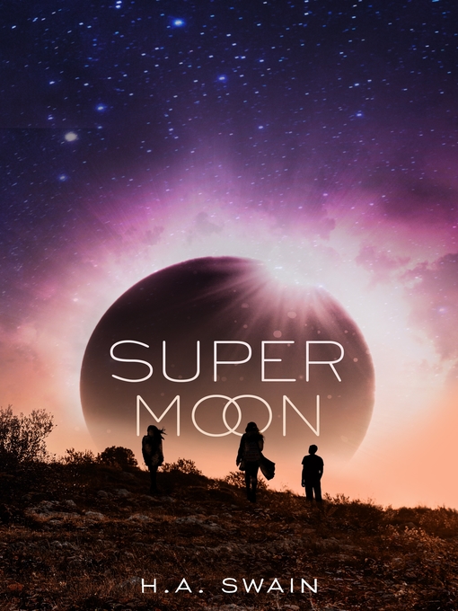 Title details for SuperMoon by H. A. Swain - Wait list